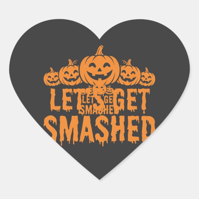 Halloween Lets Get Smashed Pumpkin Heart Sticker (Front)