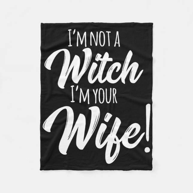 Halloween Matching Women Fun I'm Not A Witch I'm Y Fleece Blanket (Front)