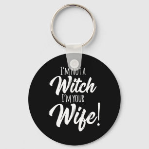 Halloween Matching Women Fun I'm Not A Witch I'm Y Keychain
