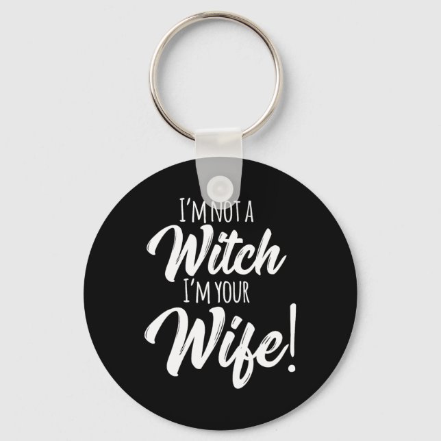 Halloween Matching Women Fun I'm Not A Witch I'm Y Keychain (Front)