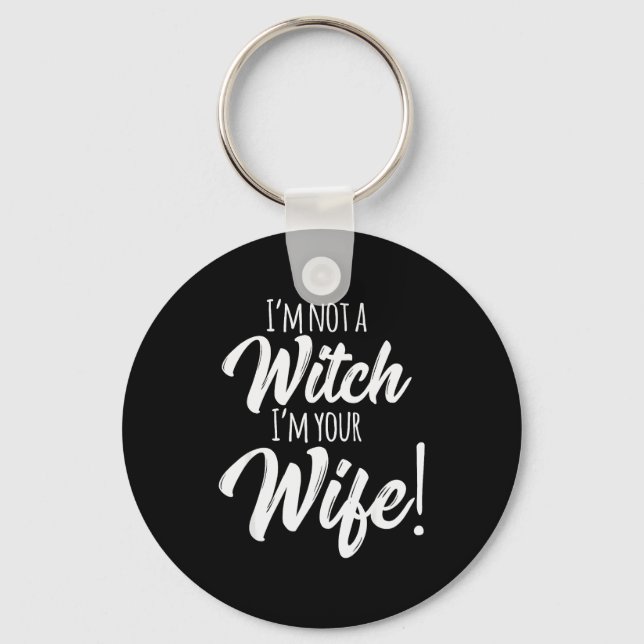Halloween Matching Women Funny I'm Not A Witch I'm Keychain (Front)
