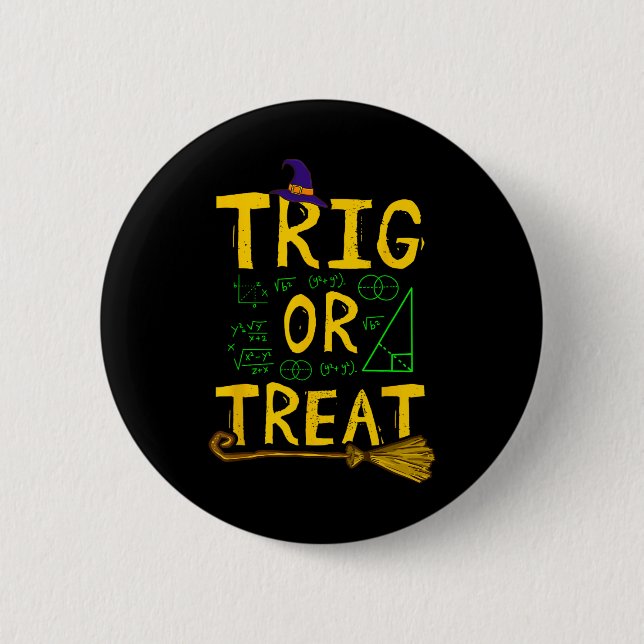 Halloween Math Teacher Trig Or Treat Student Schoo 2 Inch Round Button (Front)