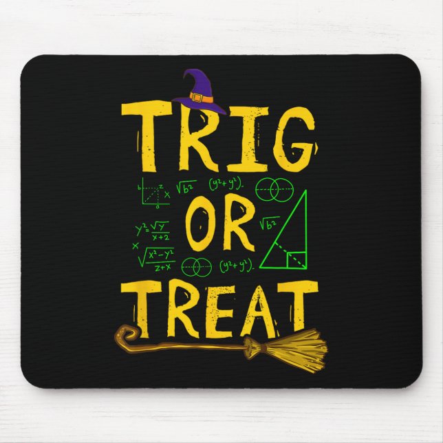 Halloween Math Teacher Trig Or Treat Student Schoo Mouse Pad (Front)