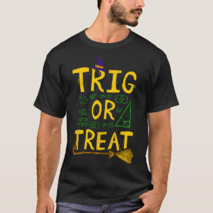 Halloween Math Teacher Trig Or Treat Student Schoo T-Shirt