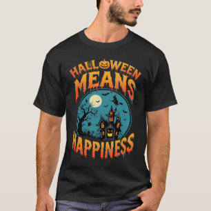 Halloween Means Happiness Haunted House Vector T-Shirt