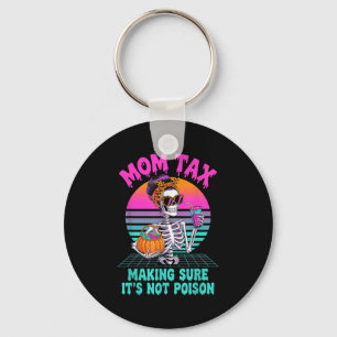 Halloween Mom Tax Making Sure It's Not Ison Skelet Keychain