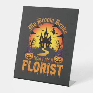 Halloween My Broom Broke Florist Witch Pedestal Sign