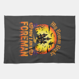 Halloween My Broom Broke Foreman Witch Kitchen Towel