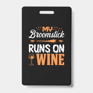 Halloween My Broomstick Runs On Wine Birthday Badge