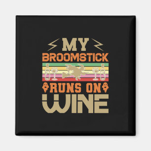 Halloween My Broomstick Runs On Wine Birthday Magnet