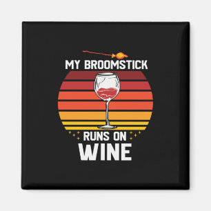 Halloween My Broomstick Runs on Wine Birthday Magnet