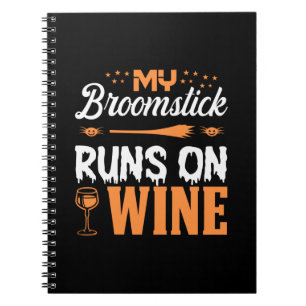 Halloween My Broomstick Runs On Wine Birthday Notebook