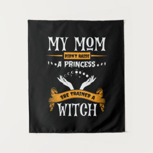 Halloween My Mom Trained a Witch Birthday Tapestry