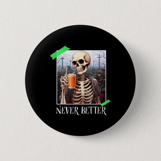 Halloween Never Better Skeleton Funny Skull 1  2 Inch Round Button (Front)