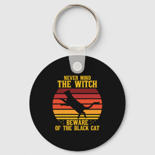 Halloween Nevermind the Witch Beware Of The Cat Keychain