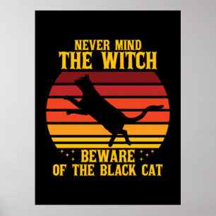 Halloween Nevermind the Witch Beware Of The Cat Poster