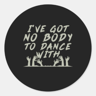 Halloween No Body To Dance With Me Classic Round Sticker