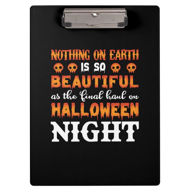 Halloween Nothing On Earth Clipboard (Front)