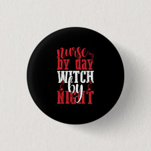 Halloween Nurse By Day Witch By Night 1 Inch Round Button