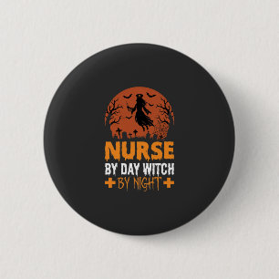 Halloween Nurse by Day Witch by Night 2 Inch Round Button