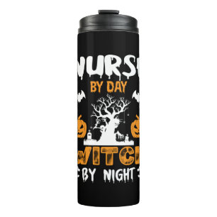 Halloween Nurse By Day Witch By Night Birthday Thermal Tumbler