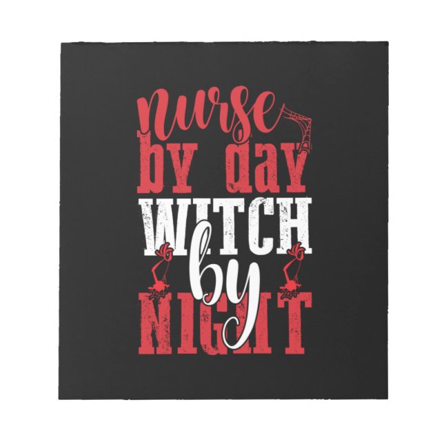 Halloween Nurse By Day Witch By Night Notepad (Front)