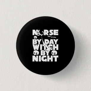Halloween Nurse By Day Witch By Nights 1 Inch Round Button