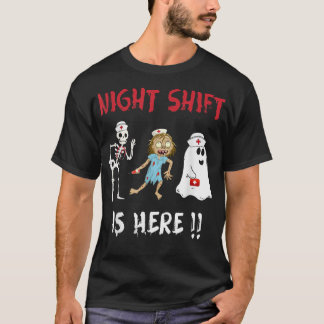 Halloween Nurse Night Shift Is Here Ghost Skeleton T-Shirt