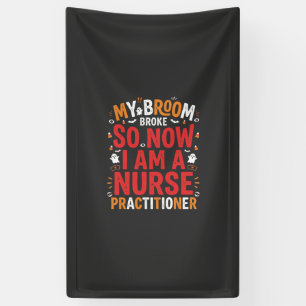 Halloween Nurse Practitioner Broom Broke Design Banner