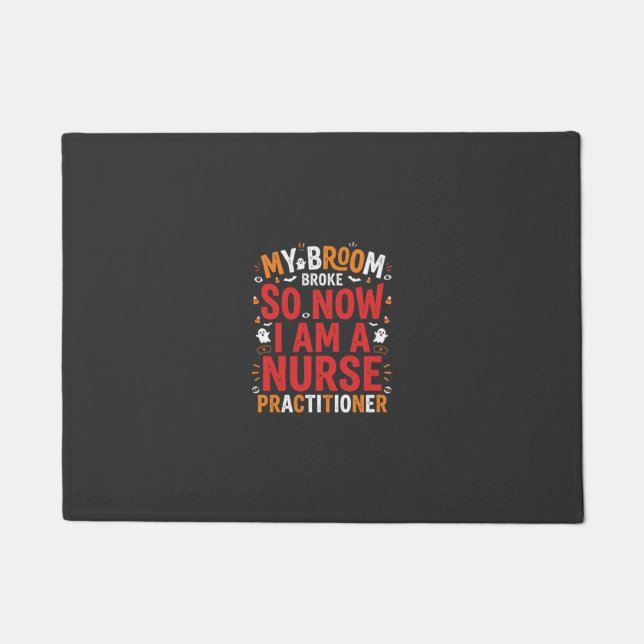 Halloween Nurse Practitioner Broom Broke Design Doormat (Front)