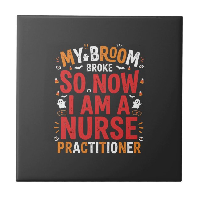 Halloween Nurse Practitioner Broom Broke Design Tile (Front)