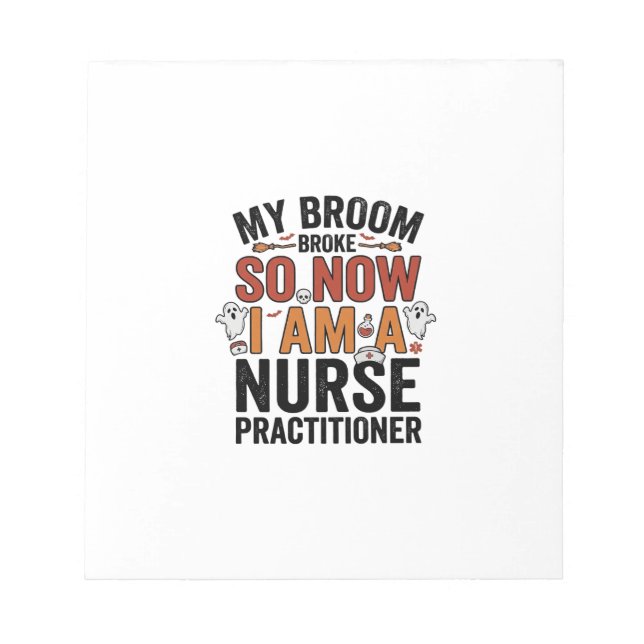 Halloween Nurse Practitioner Broom Broke Vintage D Notepad (Front)