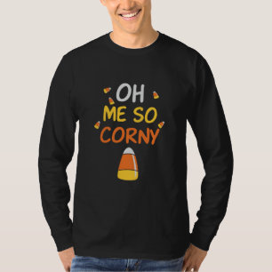 Halloween Oh Me So Corny Candy Birthday T-Shirt