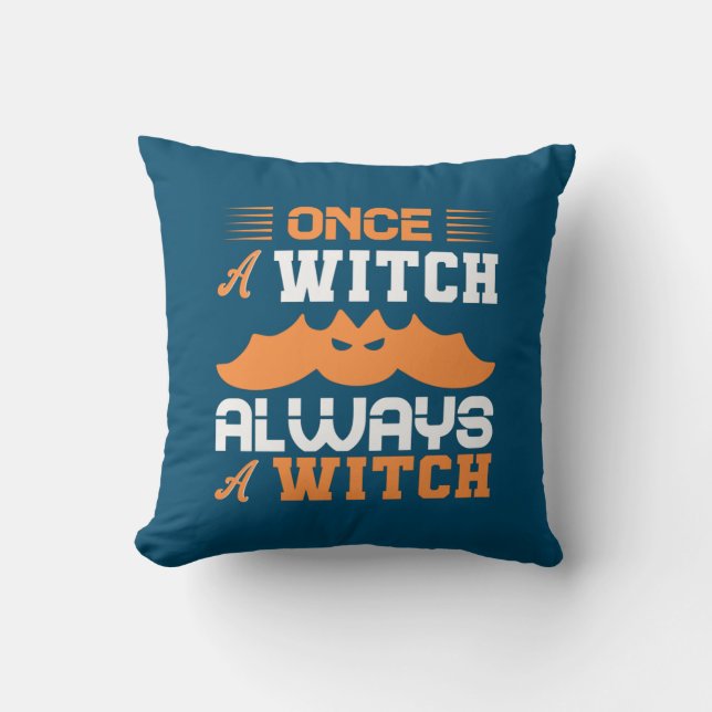 Halloween Once A Witch Always A Witch Birthday Throw Pillow (Front)
