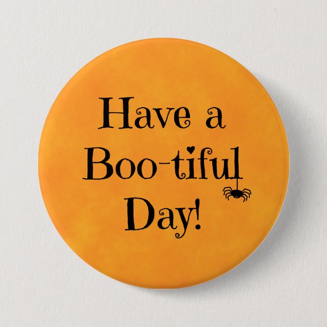 Halloween Orange - "Have a Boo-tiful day!" 3 Inch Round Button (Front)
