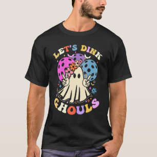 Halloween Pickleball Costume Let's Dink Ghouls T-Shirt