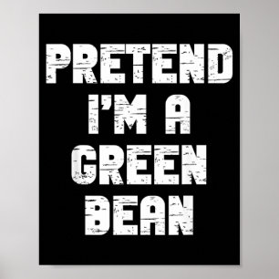 Halloween Pretend A Green Bean Costume Lazy Kids Poster