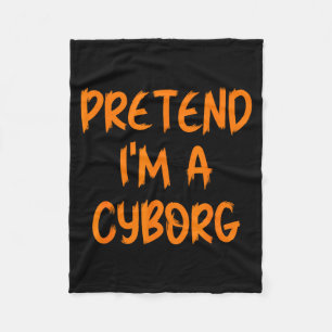 Halloween Pretend I'm A Cyborg Costume Funny Lazy  Fleece Blanket