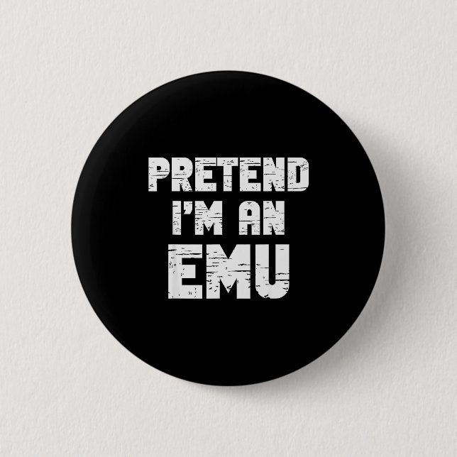 Halloween Pretend I'm A Emu Costume Funny Lazy Adu 2 Inch Round Button (Front)
