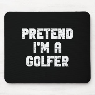Halloween Pretend I'm A Golfer Costume Lazy Golfin Mouse Pad