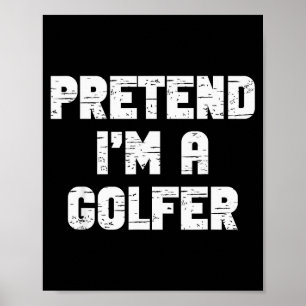 Halloween Pretend I'm A Golfer Costume Lazy Golfin Poster