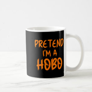 Halloween Pretend I'm A Hobo Costume Funny Lazy Ad Coffee Mug