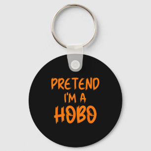 Halloween Pretend I'm A Hobo Costume Funny Lazy Ad Keychain