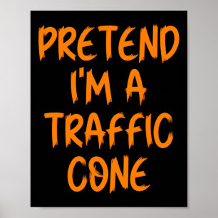 Halloween Pretend I'm A Traffic Cone Costume Lazy Poster