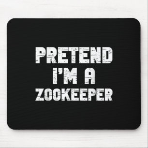 Halloween Pretend Im A Zookeeper Costume Lazy Zoo- Mouse Pad