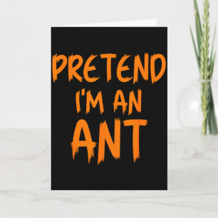Halloween Pretend I'm An Ant Costume Funny Lazy Ki Card