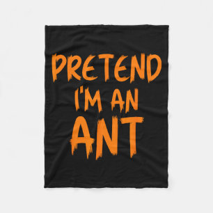 Halloween Pretend I'm An Ant Costume Funny Lazy Ki Fleece Blanket