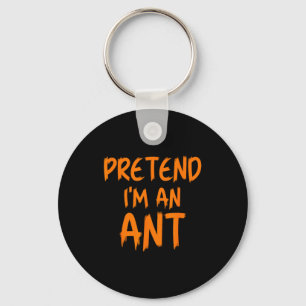 Halloween Pretend I'm An Ant Costume Funny Lazy Ki Keychain