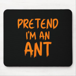Halloween Pretend I'm An Ant Costume Funny Lazy Ki Mouse Pad