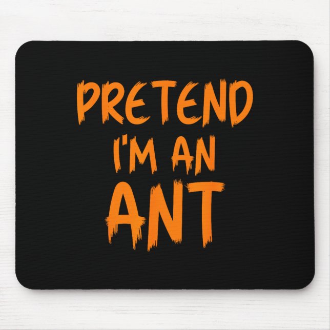 Halloween Pretend I'm An Ant Costume Funny Lazy Ki Mouse Pad (Front)